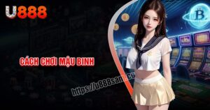 cach-choi-mau-binh-online-thang-dam-cung-u888